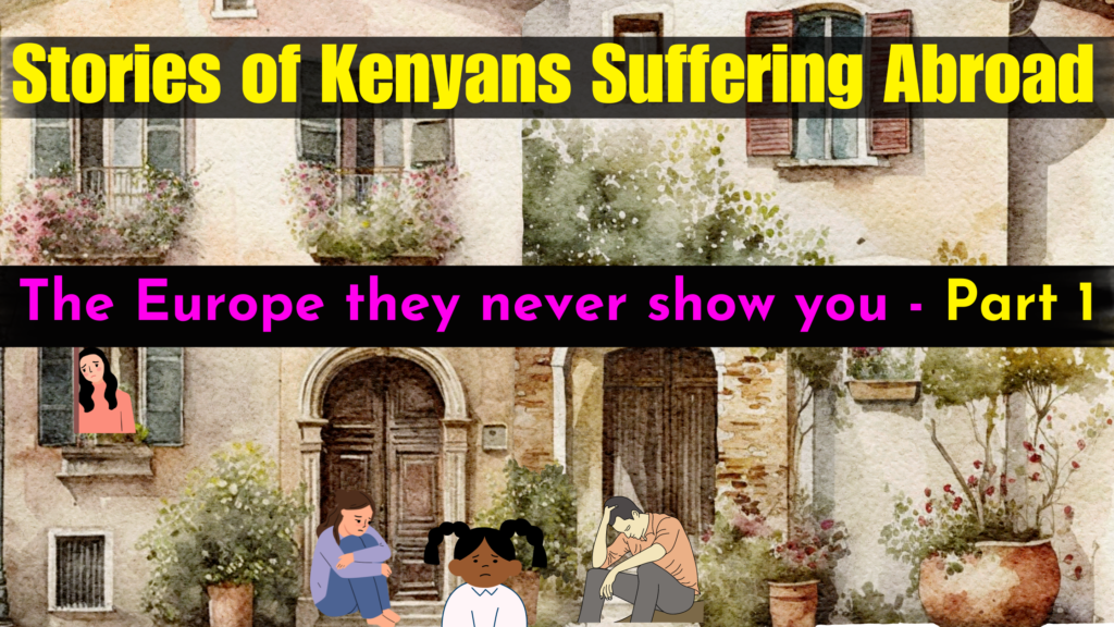 Stories of Kenyans Suffering Abroad - Africans Struggle Abroad