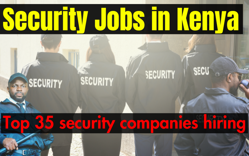 Security Jobs in Kenya: Top 35 security companies hiring