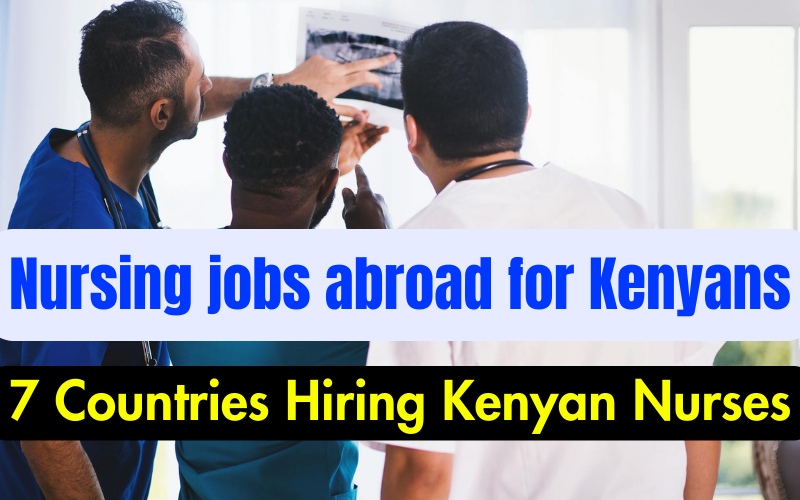 Nursing jobs abroad for Kenyans - 7 Countries Hiring Kenyan Nurses